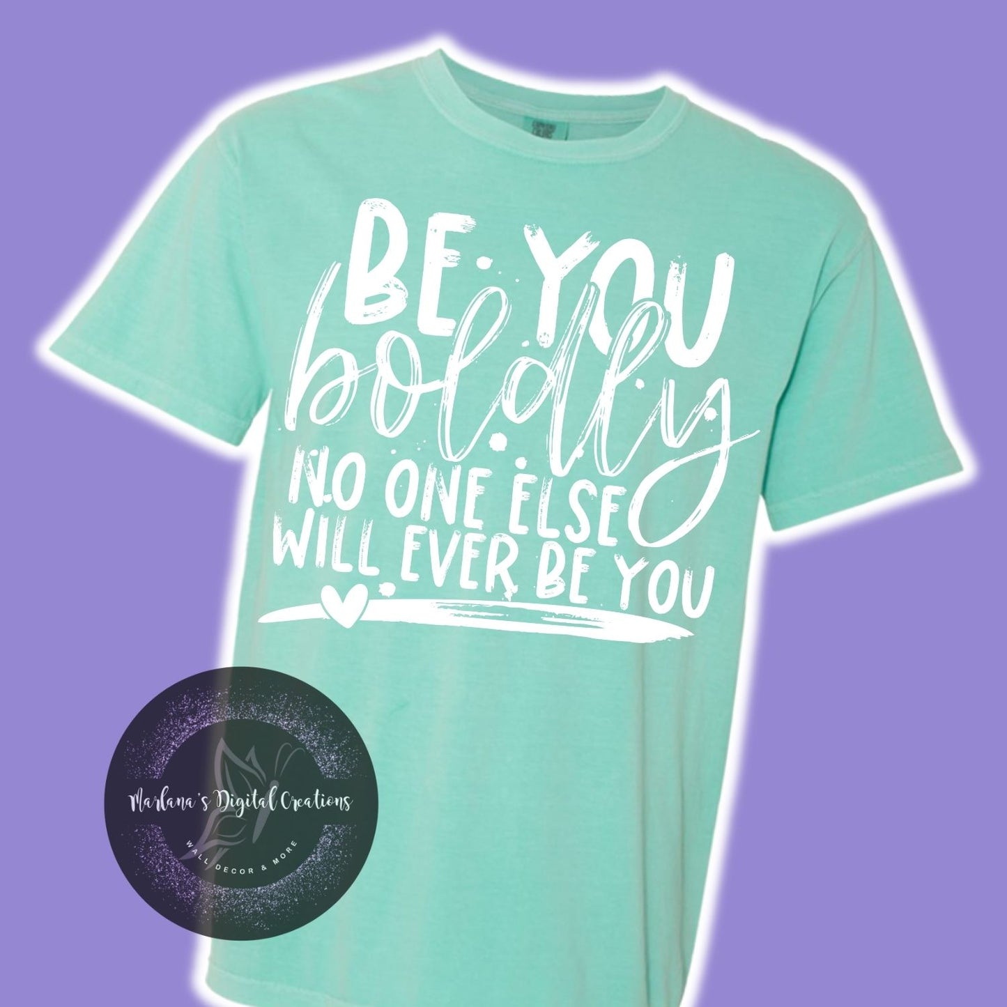 Be You Boldly No One Else Will Ever Be You HMD