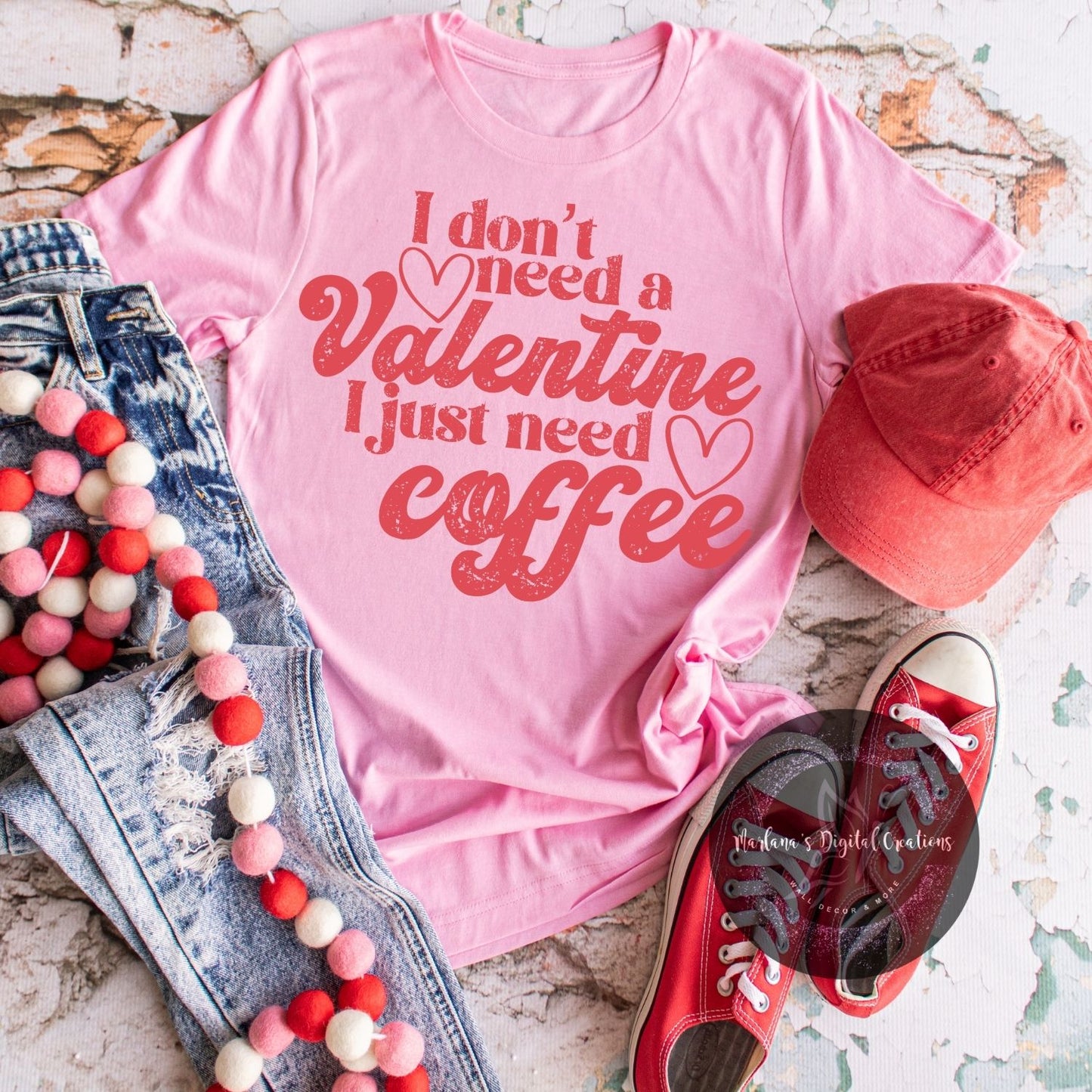 I Don't Need A Valentine I Just Need Coffee HMD