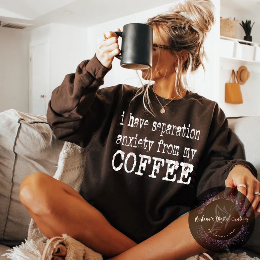 Grunge I Have Separation Anxiety From My Coffee CPC