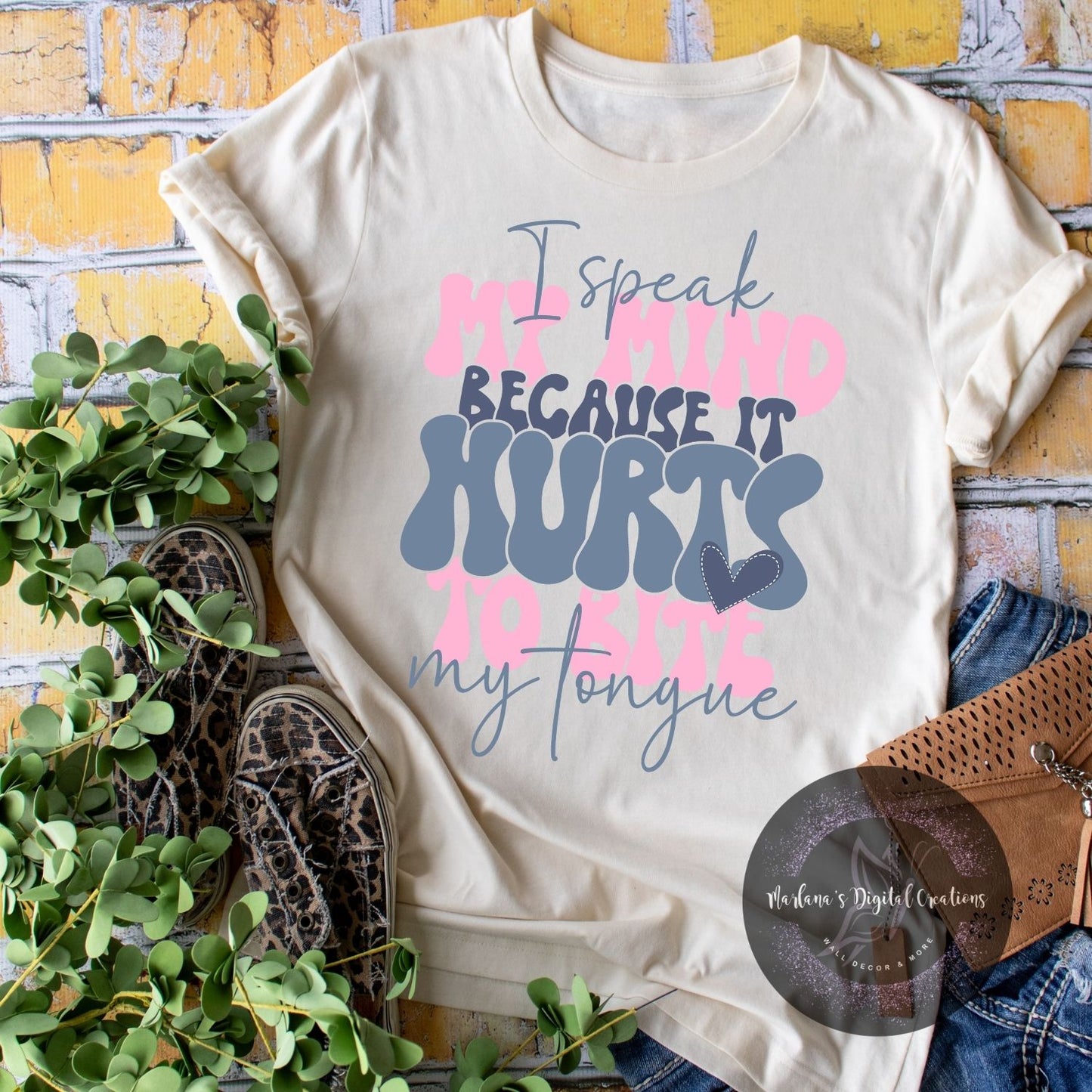 I Speak My Mind Because It Hurts To Bite My Tongue HMD