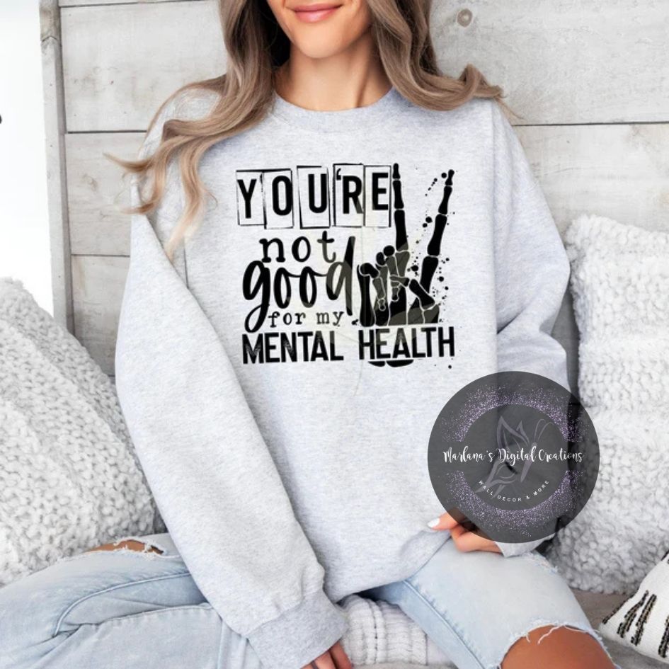 You're Not Good For My Mental Health CPC