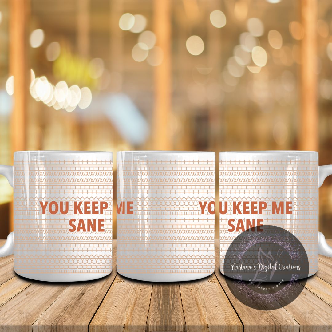 You Keep Me Sane Hidden Message - Mug