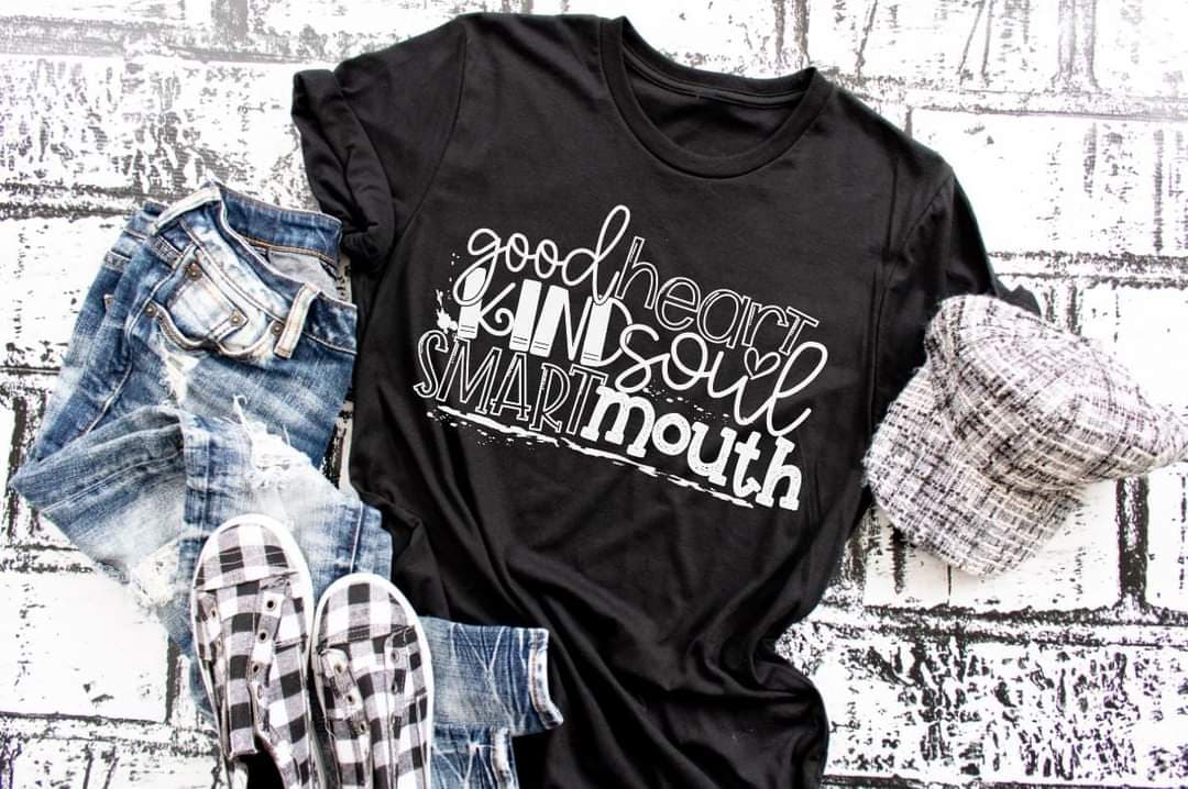 Good Heart Kind Soul Smart Mouth HMD - Screen Print