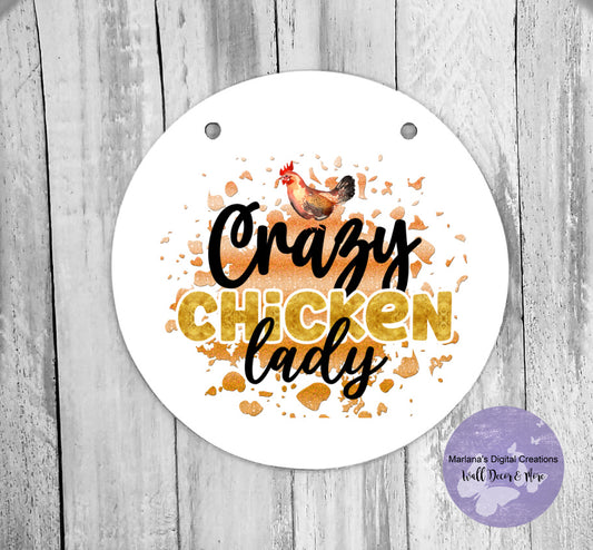 Crazy Chicken Lady - Circle Sign