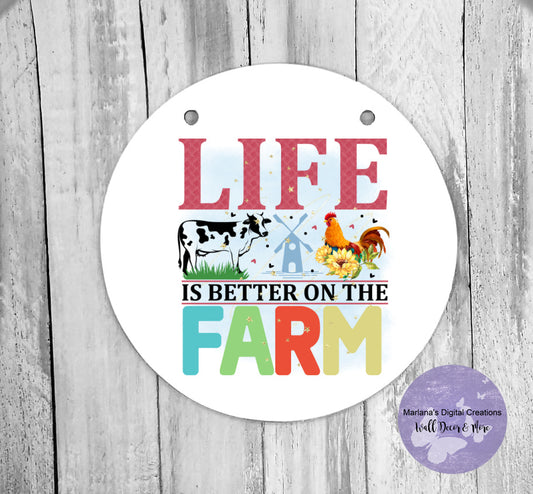 Life Is Better On The Farm - Circle Sign