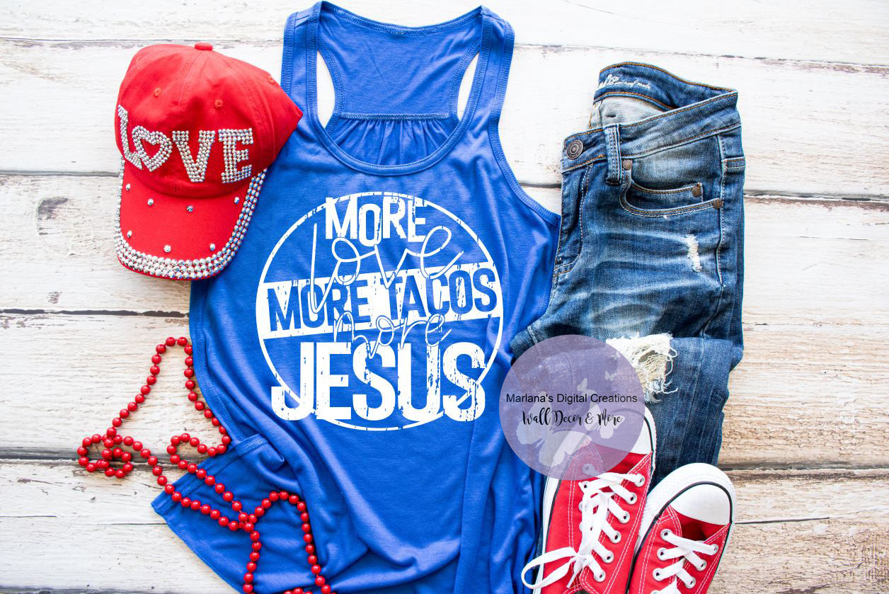 More Love More Tacos More Jesus - Screen Print