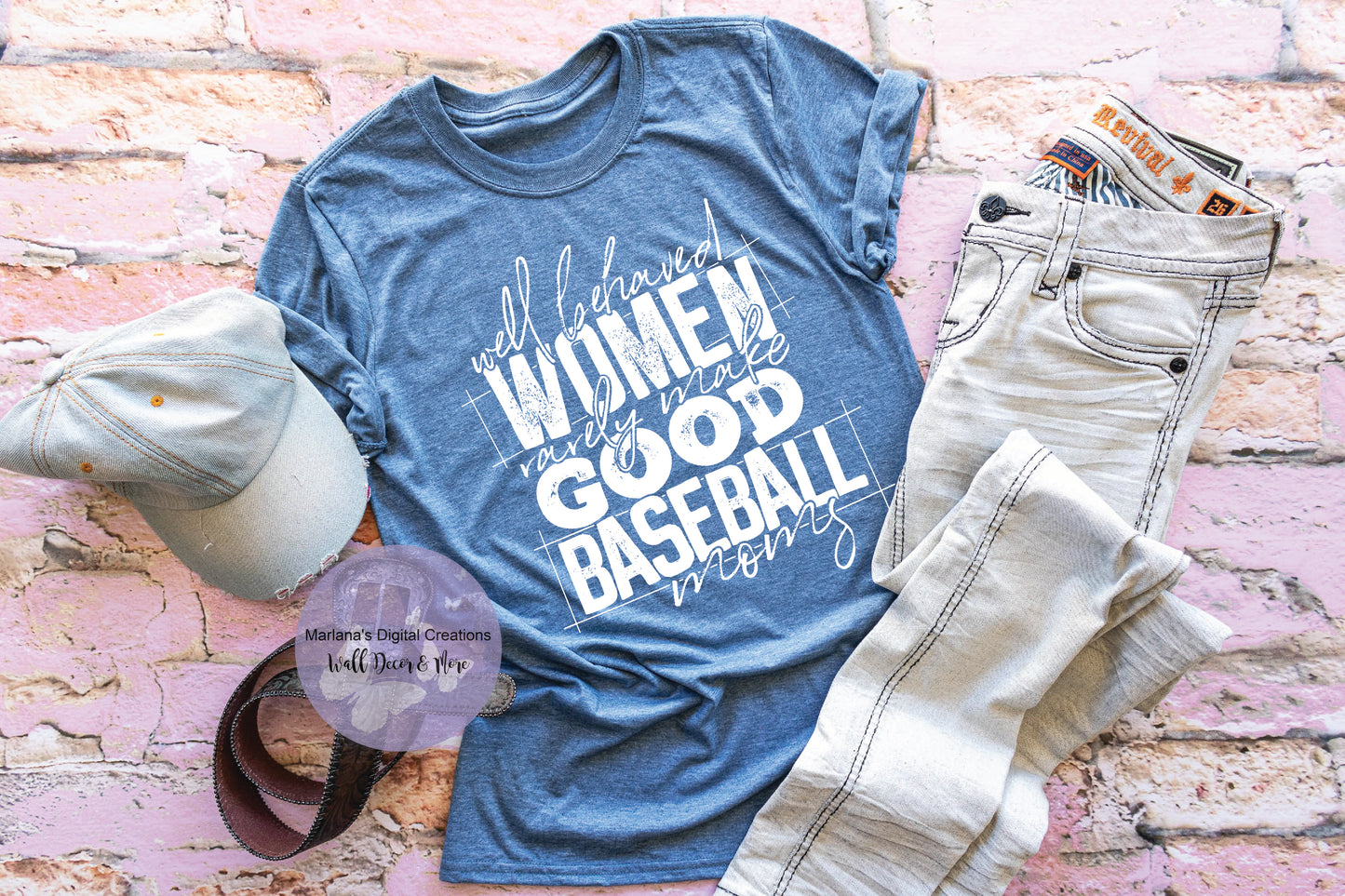 Well Behaved Women Rarely Make God Baseball Moms HMD - Screen Print