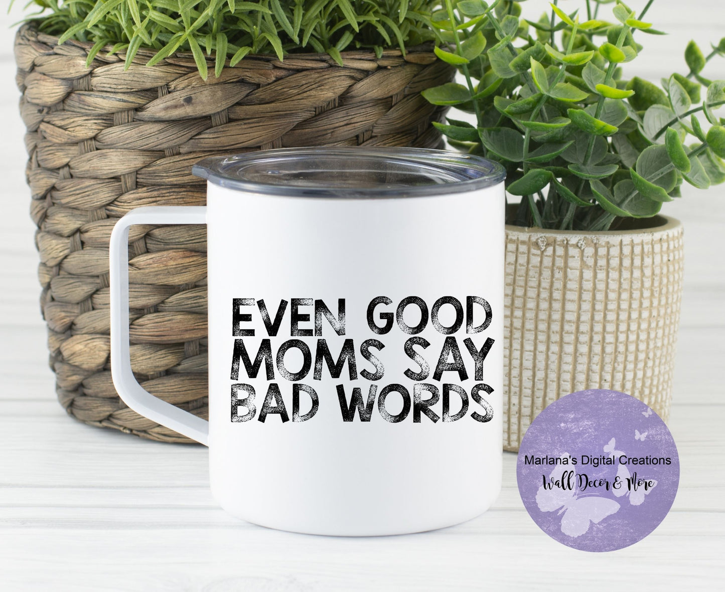 Even Good Moms Say Bad Words 14oz Townie Mug