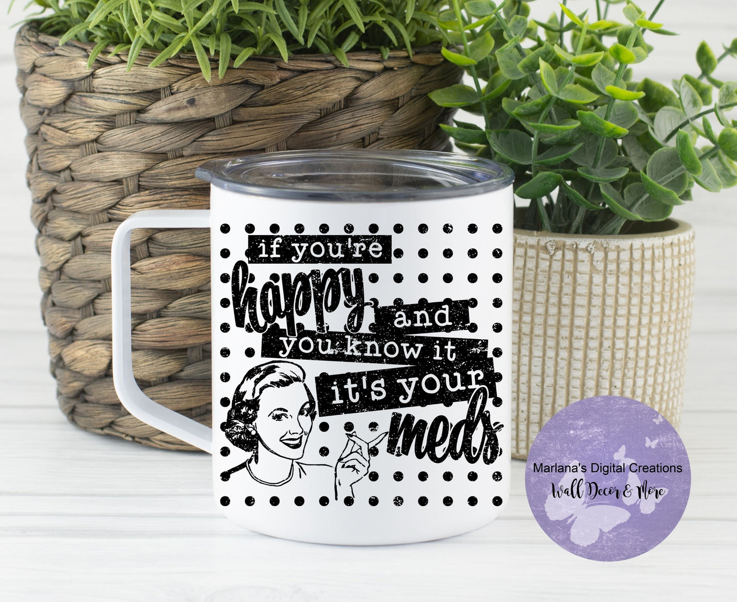 If You're Happy And You Know It It's Your Meds 14oz Townie Mug
