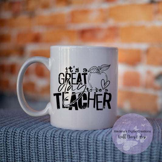 It's A Great Day To Be A Teacher - Mug