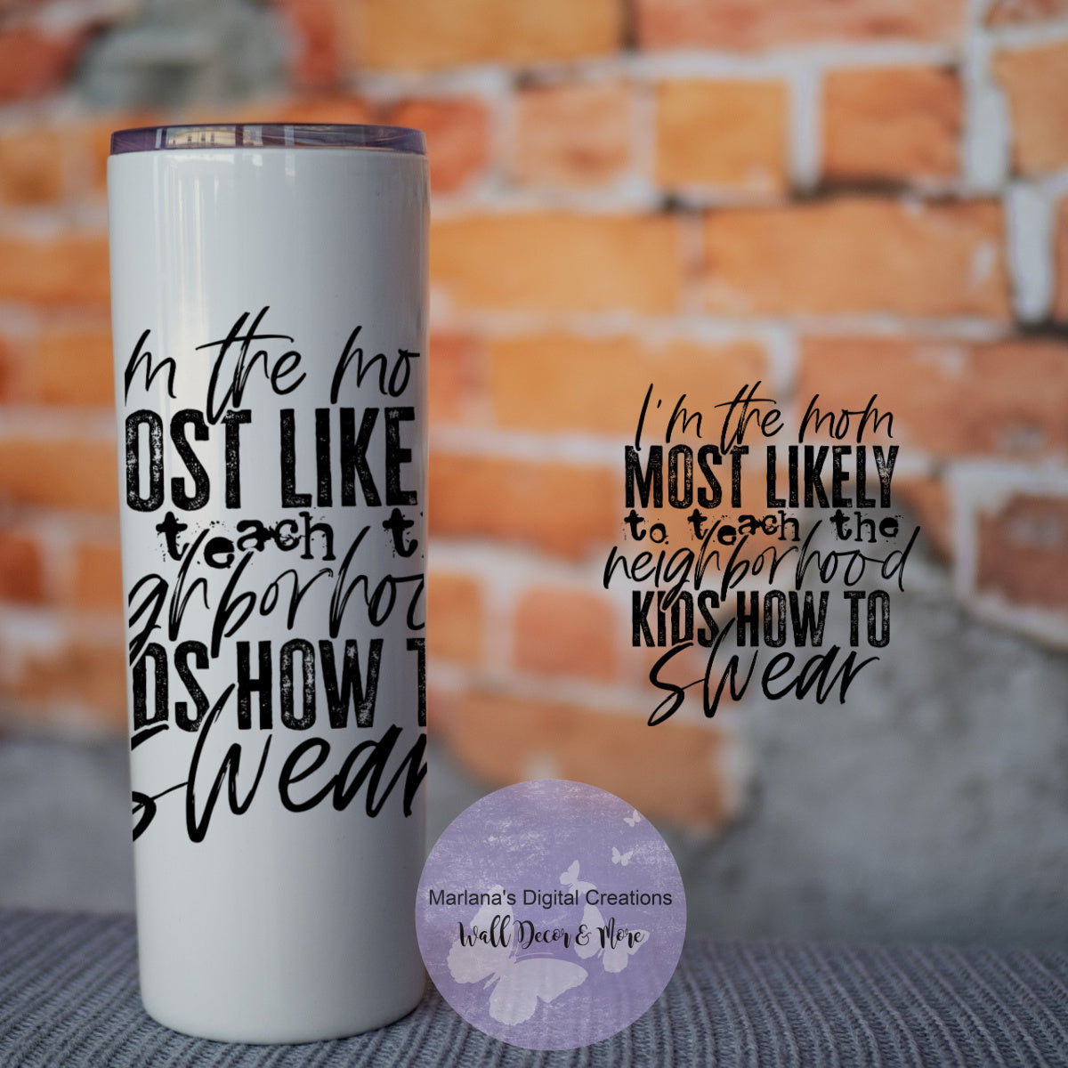 Most Likely To Teach The Neighborhood Kids How To Swear 20oz Skinny Tumbler