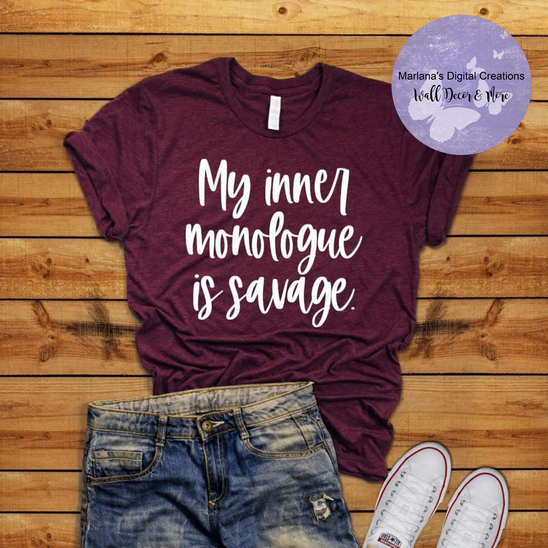 My Inner Monologue Is Savage - Screen Print
