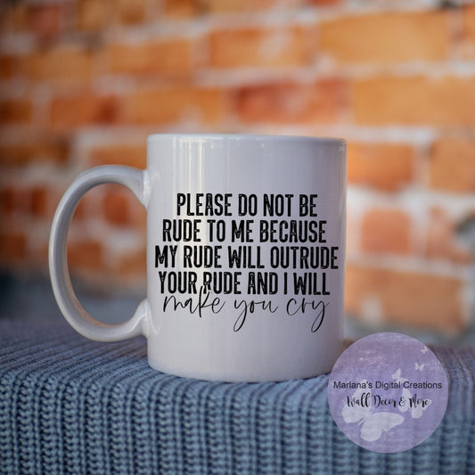 My Rude Will Outrude Your Rude - Mug