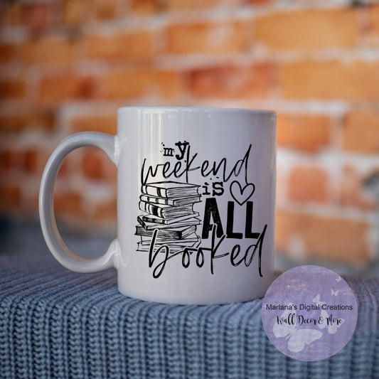 My Weekend Is All Booked - Mug