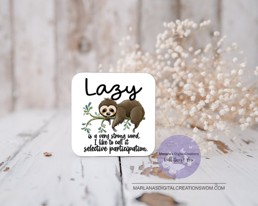 Sloth Lazy Selective Participation Coaster