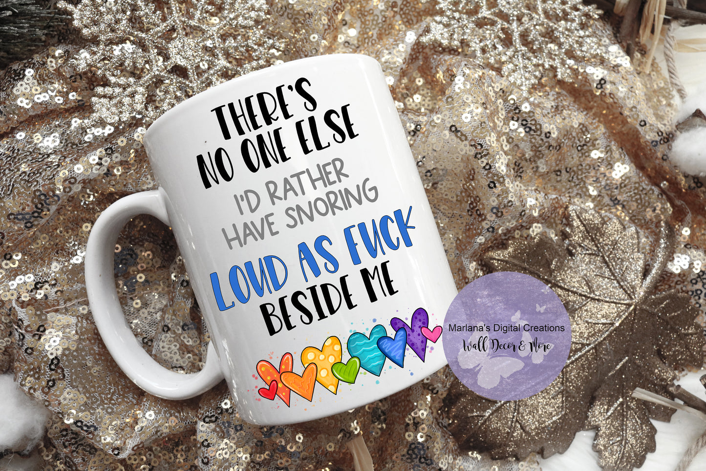There's No One Else I'd Rather Have Snoring Blue - Mug