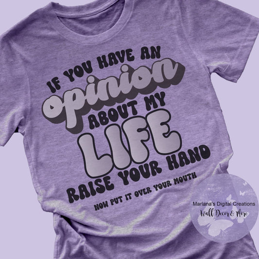 If You Have An Opinion About My Life Raise Your Hand HMD - Screen Print