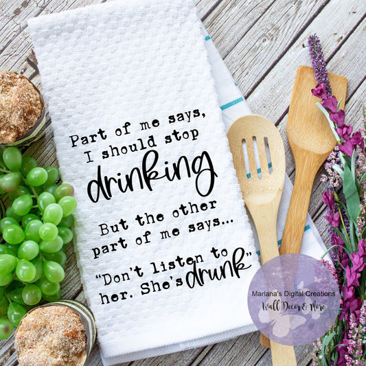 Part Of Me Says I Should Stop Drinking HMD - Towel