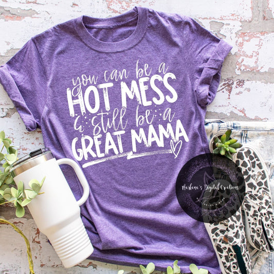 You Can Be A Hot Mess & Still Be A Great Mama HMD