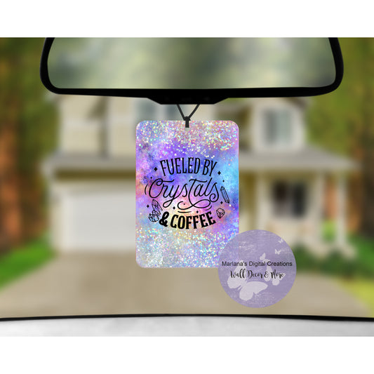 Fueled By Caffeine & Crystals Car Freshener