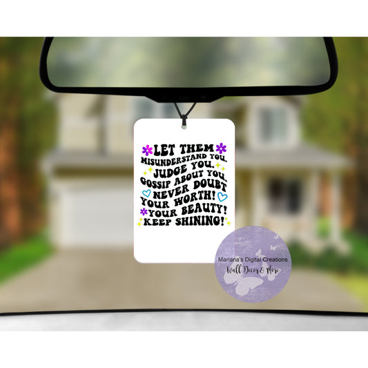 Let Them Misunderstand You Car Freshener