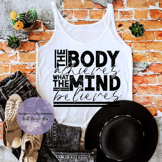 The Body Achieves What The Mind Believes UNS