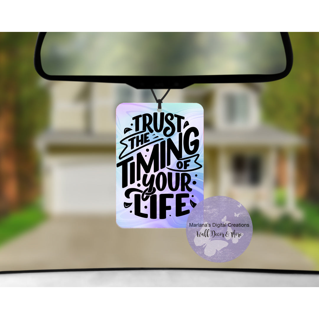 Trust The Timing In You Life Car Freshener