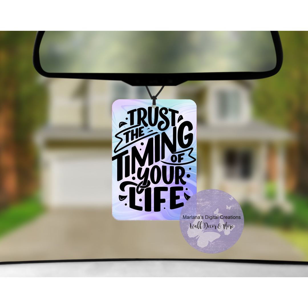 Trust The Timing Of Your Life Car Freshener