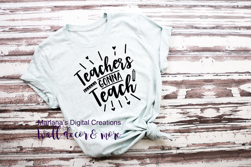 0703 Teachers Gonna Teach - Vinyl Print