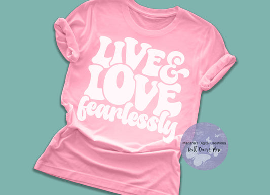 Live & Love Fearlessly HMD - Screen Print