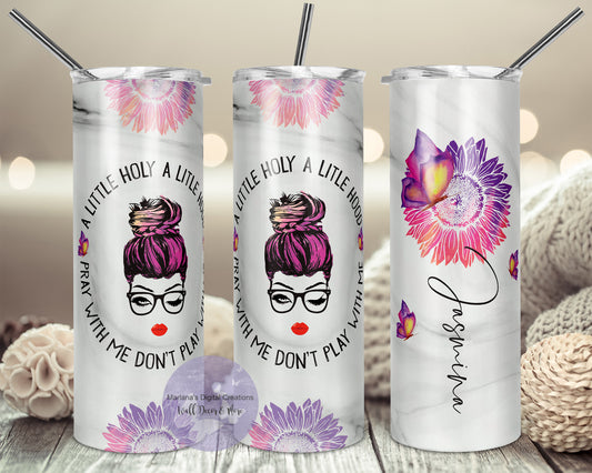 A Little Holy A Little Hood 20oz Skinny Tumbler