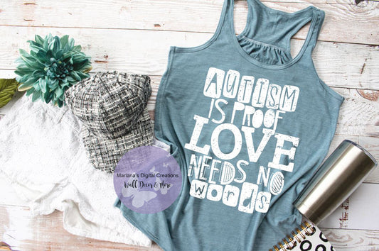 Autism Is Proof That Love Needs No Words - Screen Print