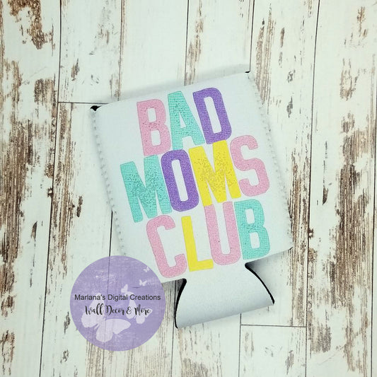 Bad Moms Club 12oz Can Koozie