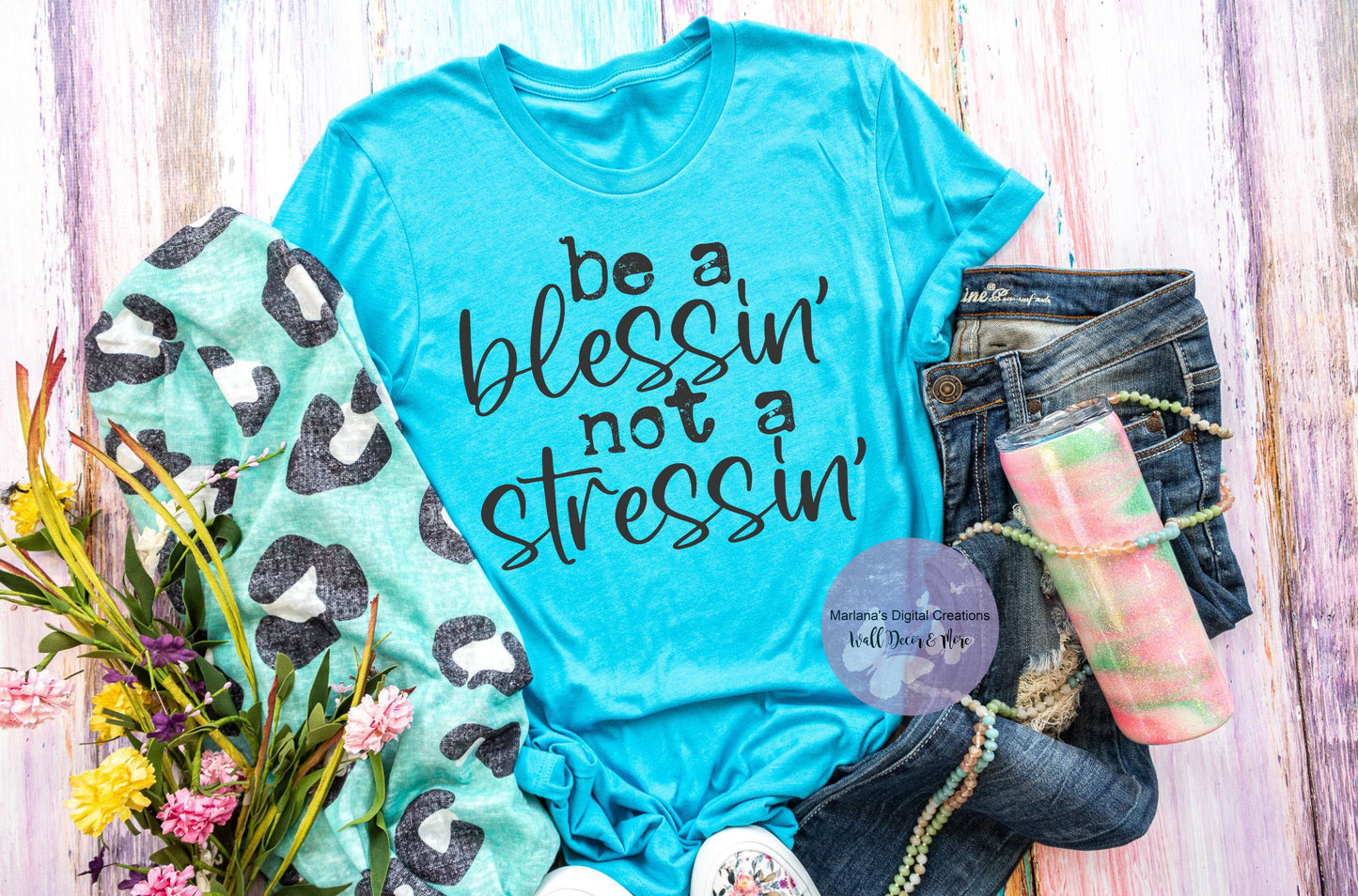 Be A Blessin' Not A Stressin' HMD - Screen Print