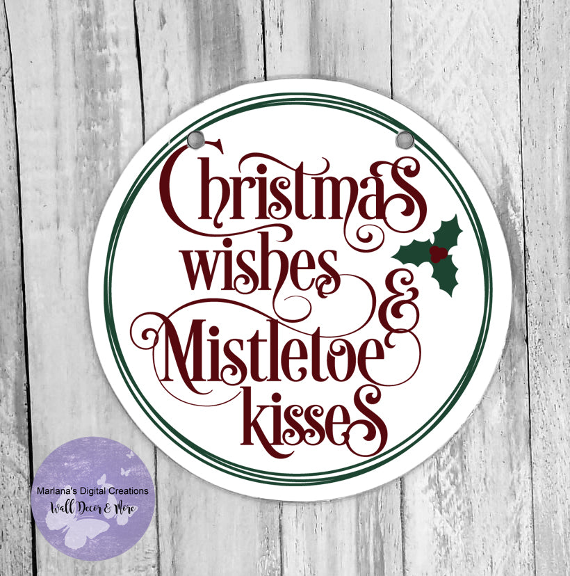 Christmas Wishes & Mistletoe Kisses - Circle Sign