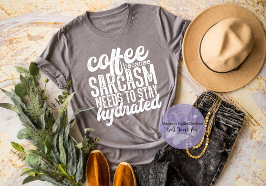 Coffee Because Sarcasm Needs To Stay Hydrated HMD - Screen Print