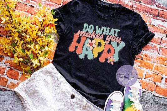 Do What Makes You Happy HMD - Screen Print