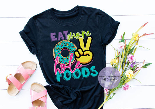 Eat More Hole Foods HMD - Screen Print