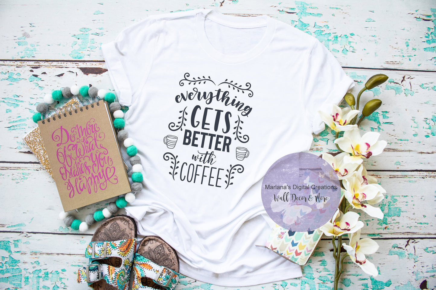 Everything Gets Better With Coffee-01 - Vinyl Print