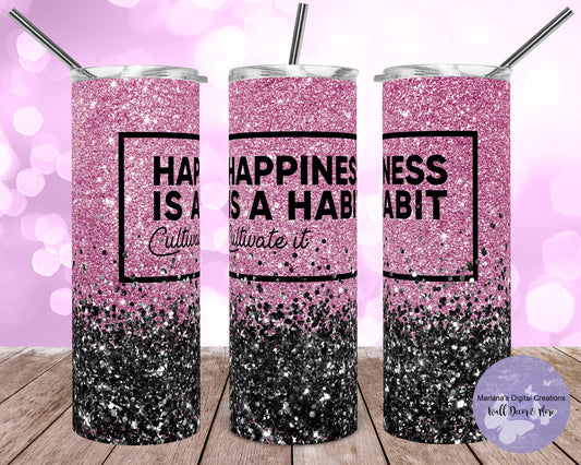 Happiness Is A Habit 20oz Skinny Tumbler