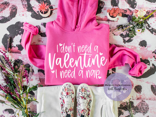 I Don't Need A Valentine I Need A Nap HMD - Screen Print