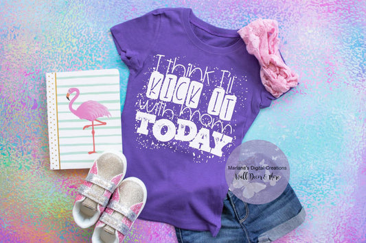 I Think I Will Kick It With Mom Today - Youth Screen Print