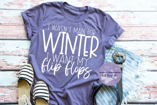 I Wasn't Made For Winter - Screen Print