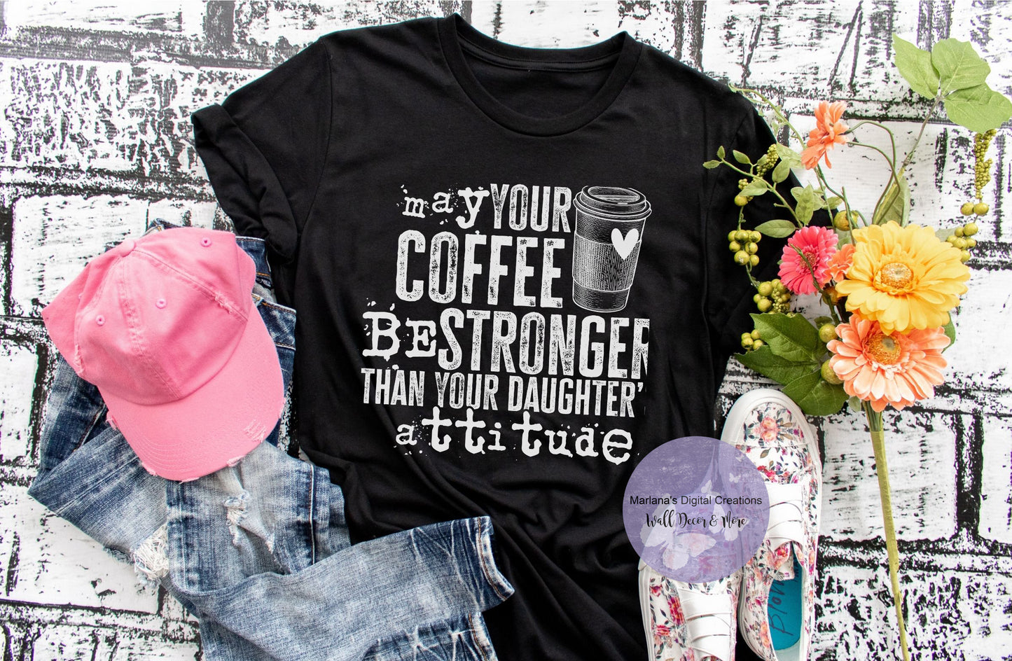 May Your Coffee Be Stronger Than Your Daughter's Attitude HMD - Screen Print