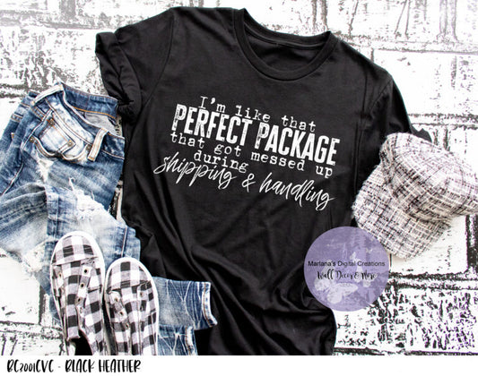 I'm Like That Perfect Package HMD - Screen Print