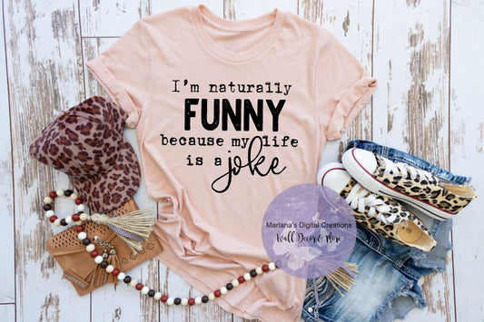 I'm Naturally Funny Because My Life Is A Joke HMD - Screen Print