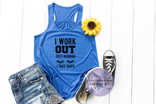 I Work Out Just Kidding I Take Naps - Vinyl Print