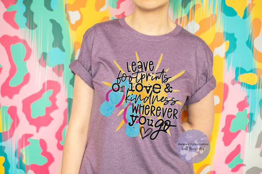 Leave Footprints Of Love & Kindness Wherever You Go HMD - Screen Print