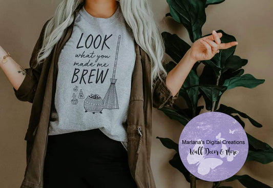 Look What You Made Me Brew - Screen Print