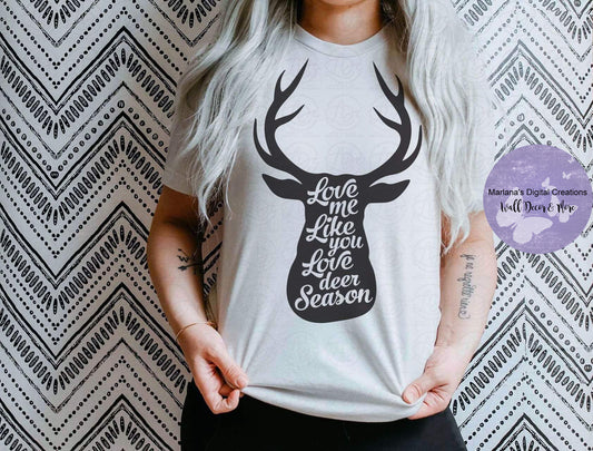 Love Me Like You Love Deer Season - Screen Print